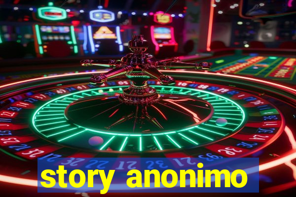 story anonimo